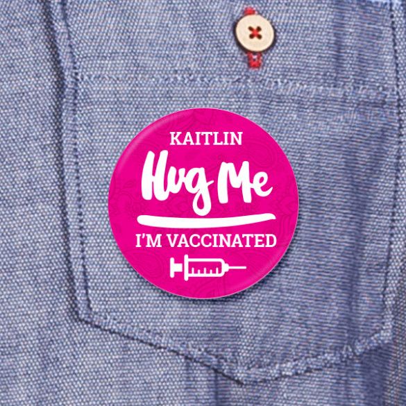 Personalized Pink Pin | Custom I'm Vaccinated Button