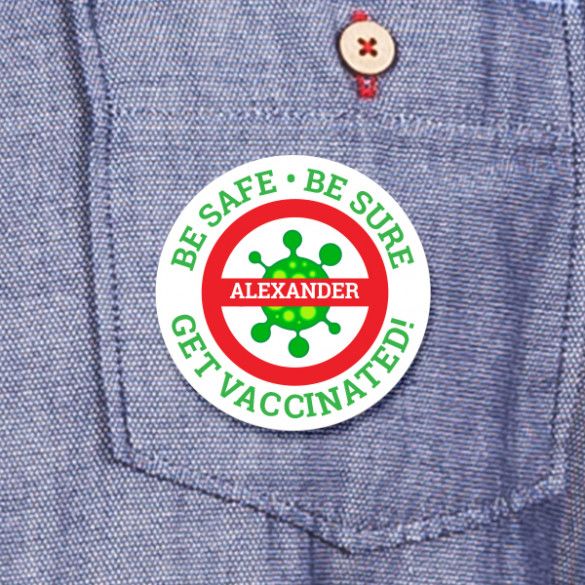 Be Safe Stay Healthy Button | Customized Get Vaccinated Pin 