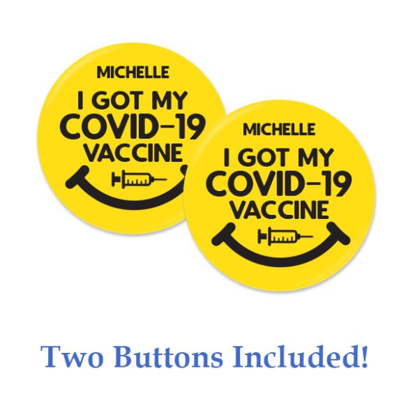 I Got My Covid Vaccine Smiley Face Personalized Button - Set of 2