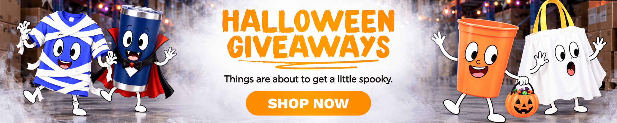 Halloween Giveaways. Shop Now.