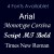 Arial | Monotype Corsiva | Script MT Bold | Times New Roman