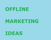 Best Offline Marketing Ideas