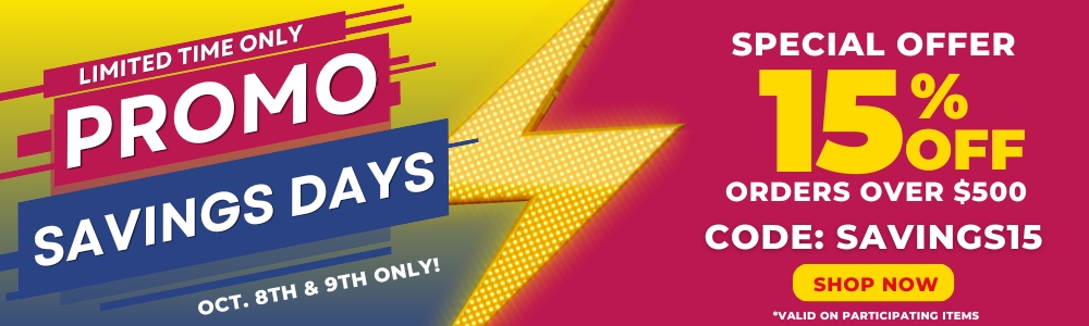 Limited time only - promo savings days - oct. 8th and 9th - special offer - 15% off order over $500 - code: savings15 - valid on participating items