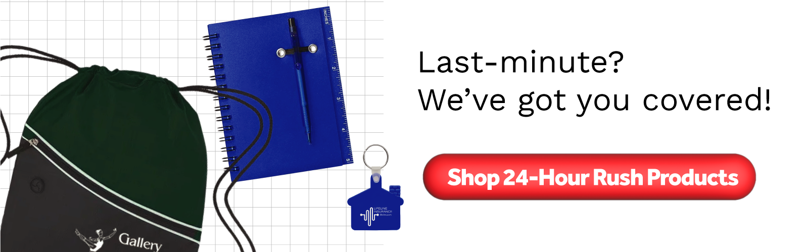 Shop Our 24-Hour Rush Products