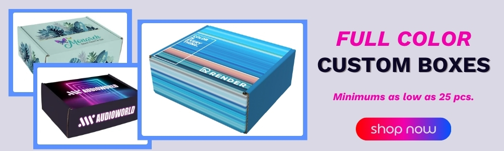 Full Color Custom Boxes, minimums as low as 25 pieces. Shop now.