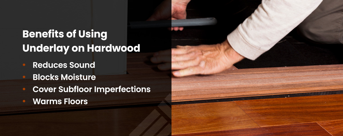 Benefits of Hardwood Underlayment