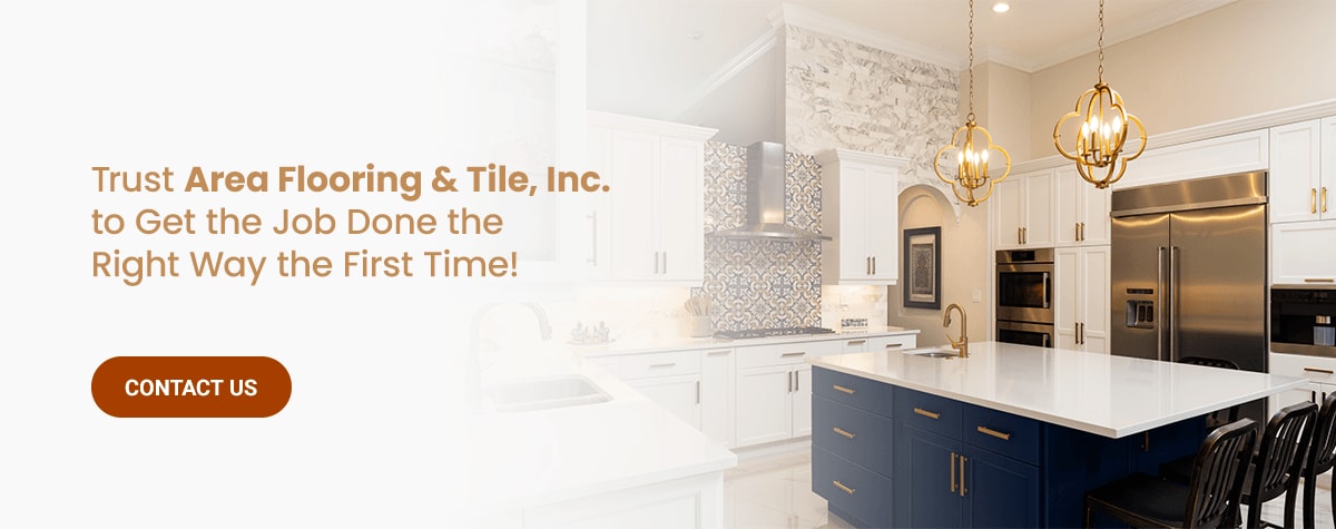 Trust Area Flooring & Tile to get the job done the right way the first time!