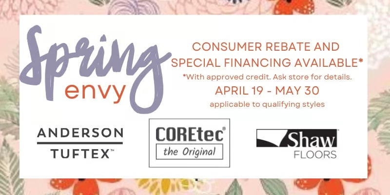 Shaw Spring Envy Sale - Special financing available with approved credit, save on Anderson Tuftex, COREtec, and Shaw flooring products now through May 30th. Contact us to learn more!