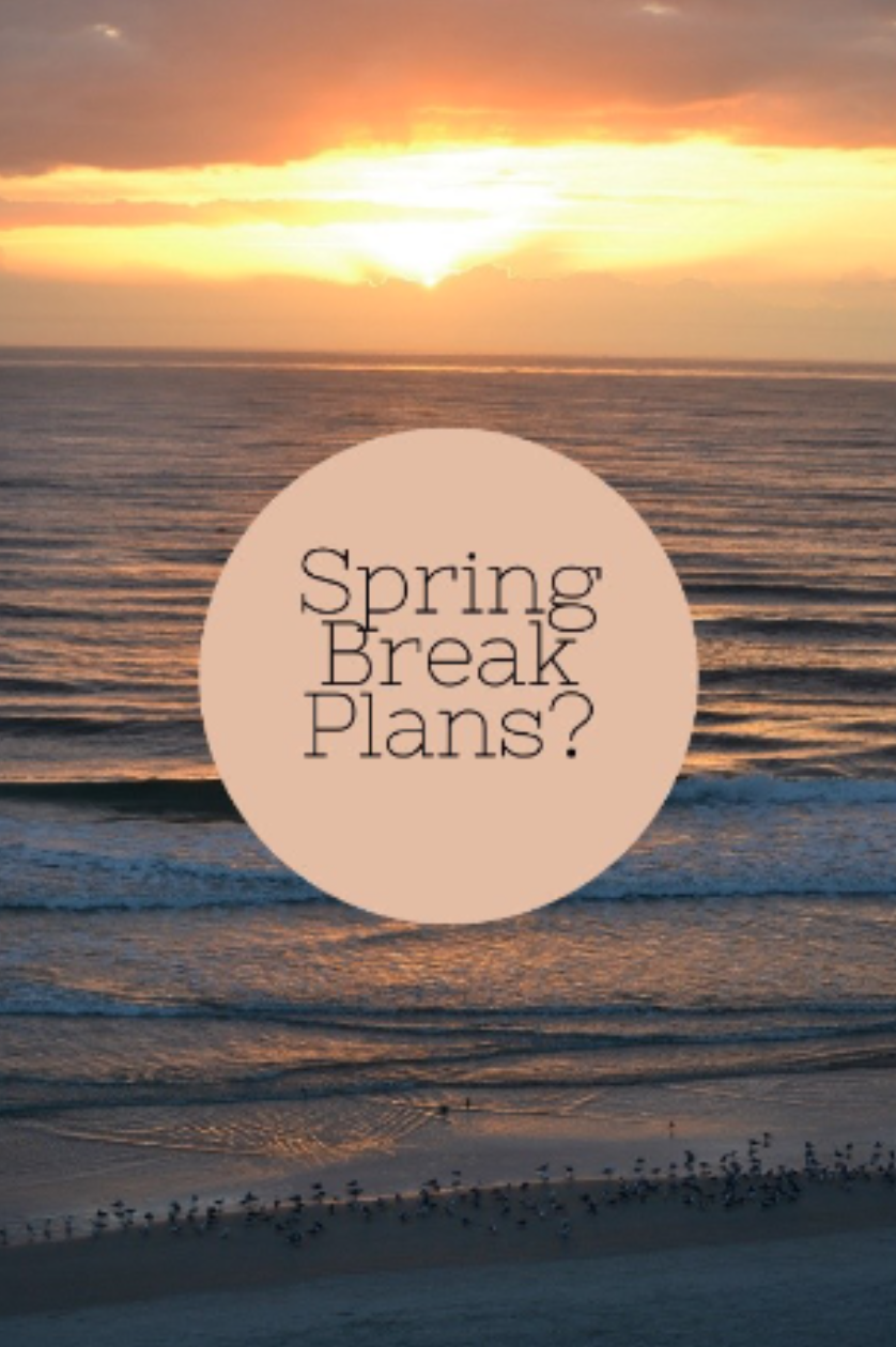 Spring Break Plans