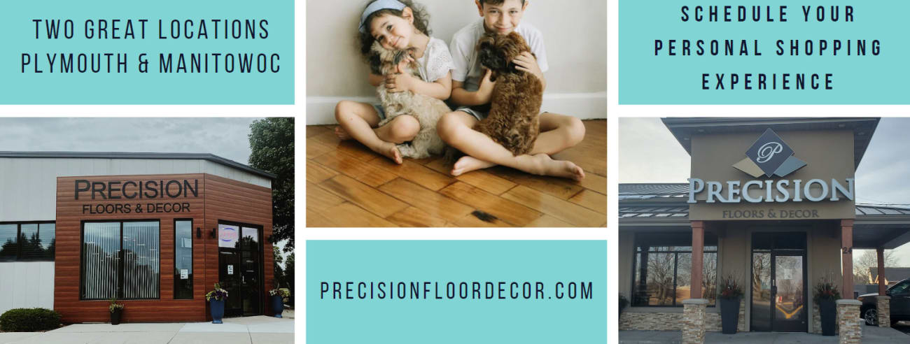 Two great locations - Plymouth and Manitowoc, Schedule your personal shopping experience at Precision Floors and Decor!