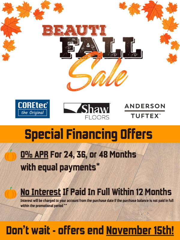 It's the Shaw BeautiFall Sale at Johnson's Flooring! Special financing offers, ends November 15th!