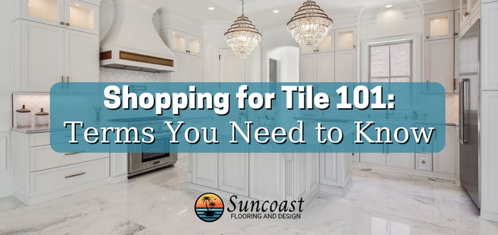 Shopping for tile 101: Terms you need to know