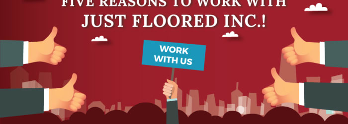 Why you should choose Just Floored Inc.!