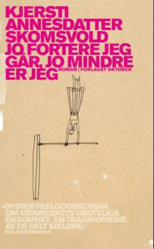 Jo Fortere Jeg Gar, Jo Mindre Er Jeg