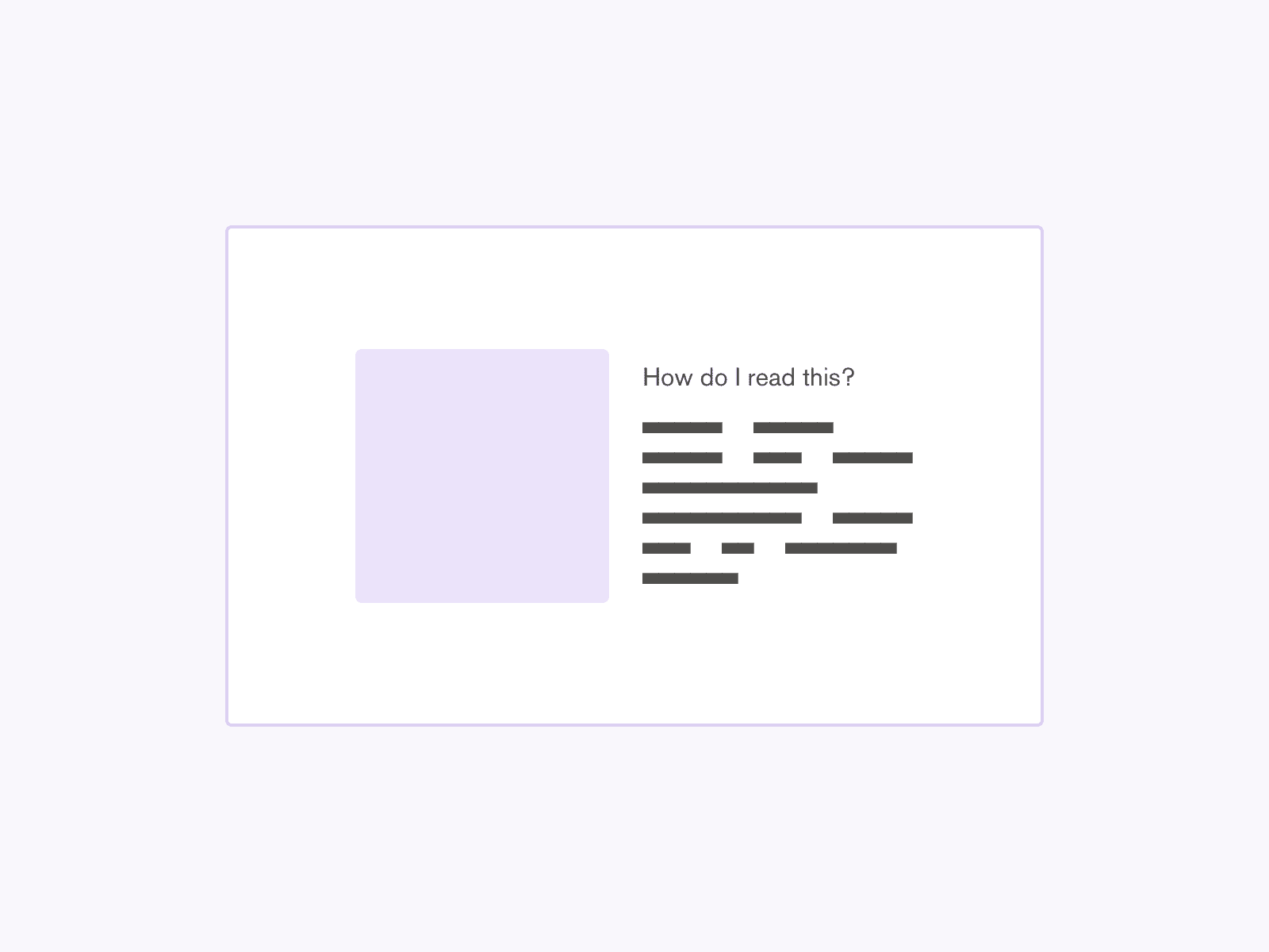 Image description: A dashboard contains a single purple card. Directly to the right of the card the text reads, "How do I read this?" along with a Lorem Ipsum paragraph.