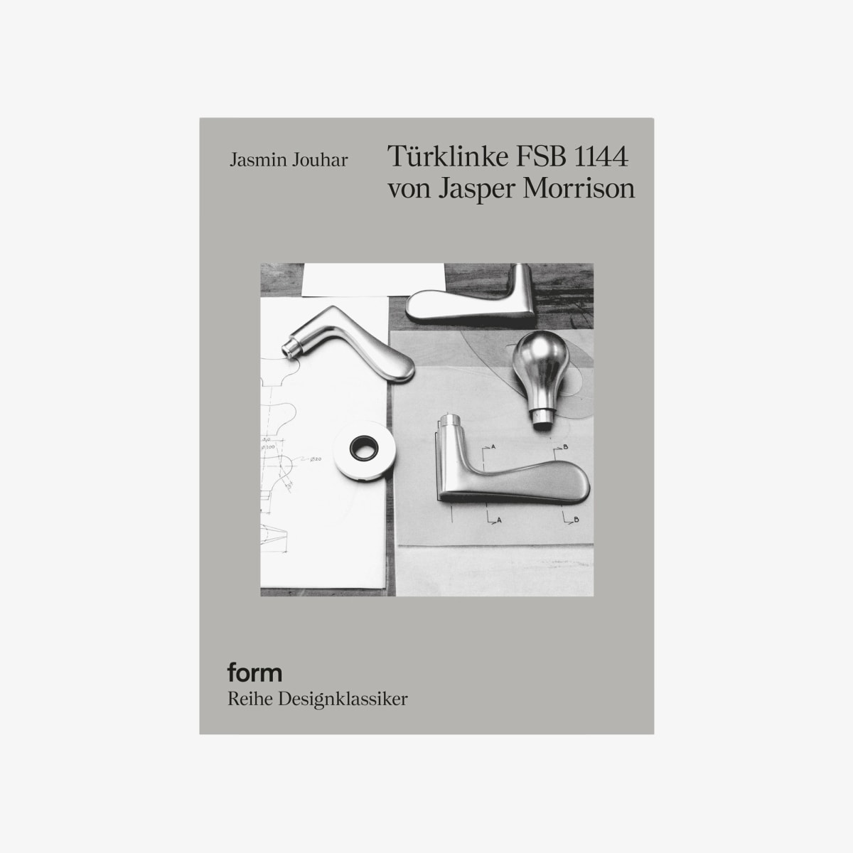 Cover von „Türklinke FSB 1144 von Jasper Morrison“ geschrieben von Jasmin Jouhar für den Verlag Form.