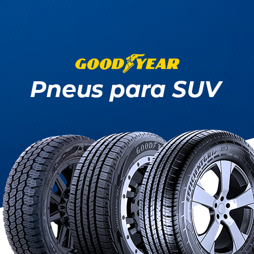 Descubra os melhores pneus Goodyear para SUV e saiba qual modelo ...