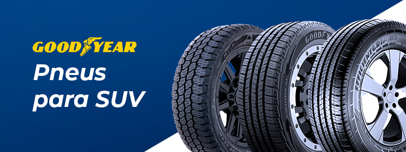 Pneus Goodyear para SUV: conheça os melhores modelos disponíveis na Fredy Pneus