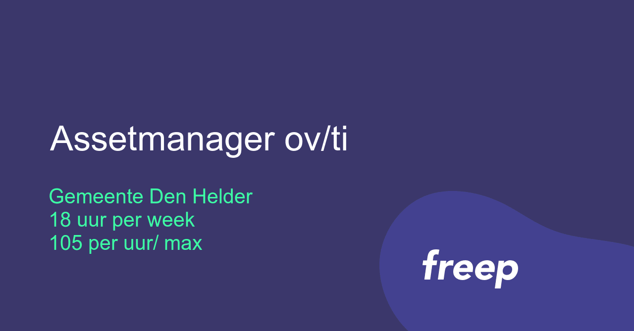 Assetmanager ov/ti bij Gemeente Den Helder - ZZP | Interim | Freelance