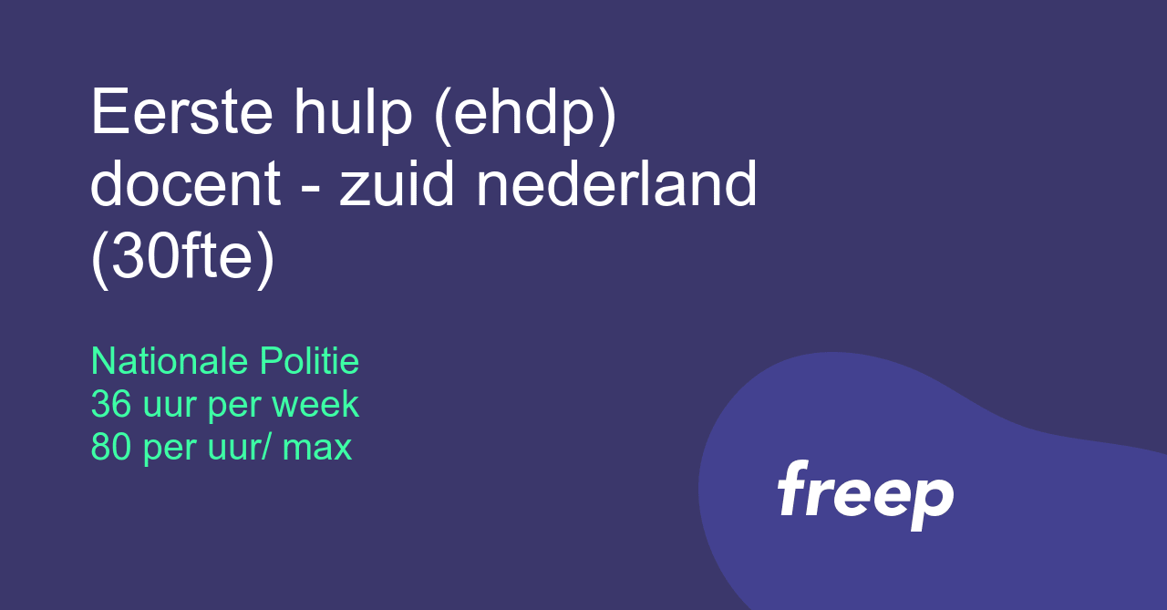 Eerste hulp (ehdp) docent - zuid nederland (30fte) bij Nationale ...