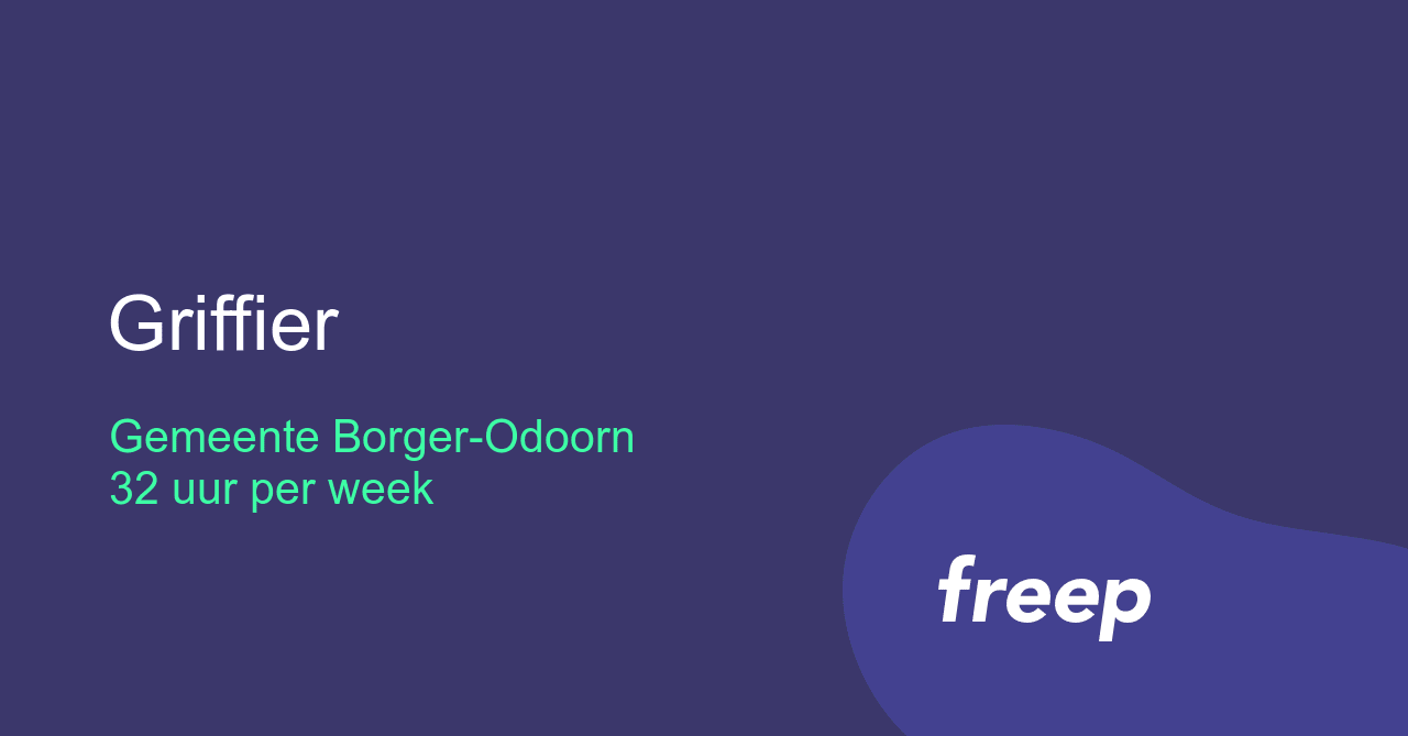 Griffier bij Gemeente Borger-Odoorn - ZZP | Interim | Freelance