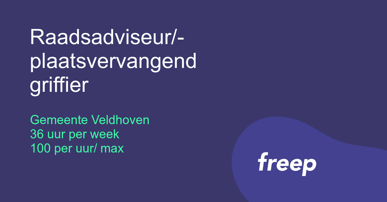 Raadsadviseur/plaatsvervangend griffier bij Gemeente Veldhoven - ZZP ...