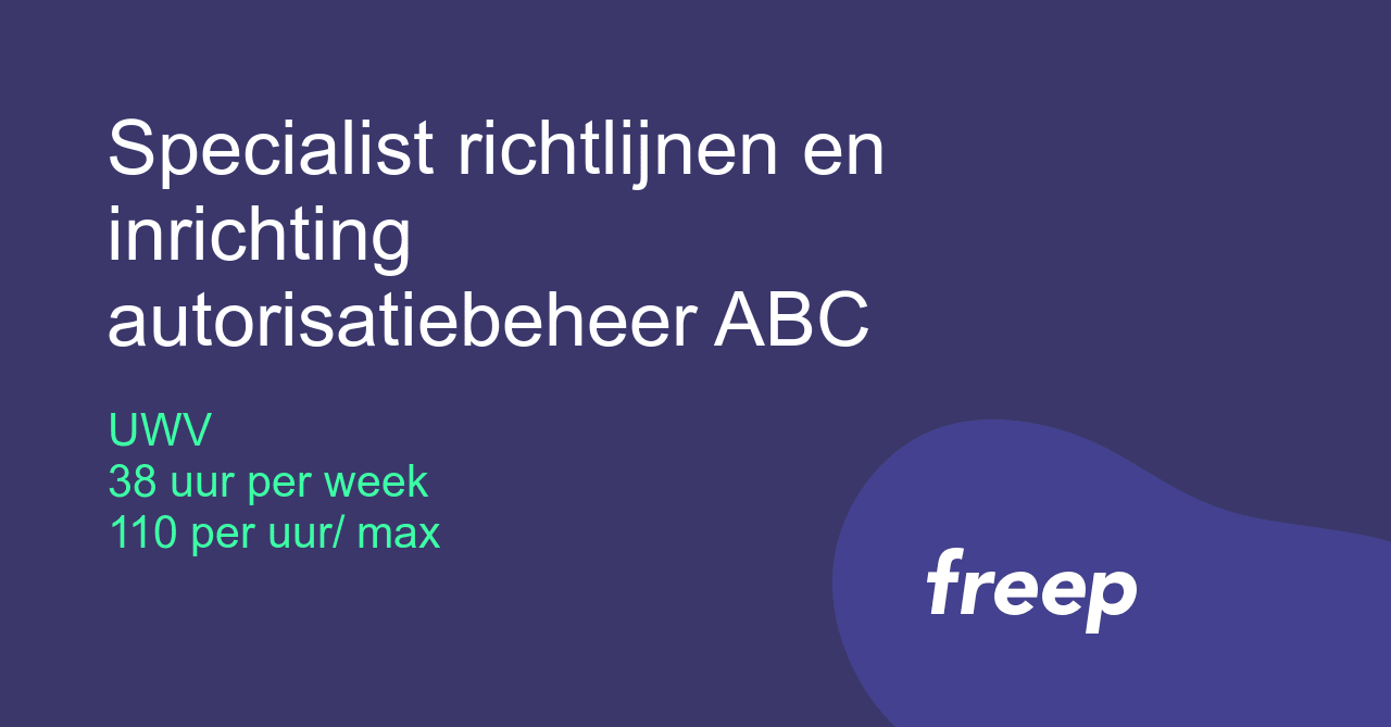 Specialist richtlijnen en inrichting autorisatiebeheer ABC bij UWV ...