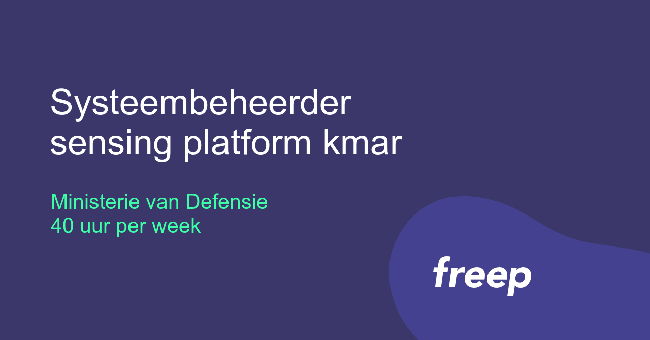 Systeembeheerder sensing platform kmar bij Ministerie van Defensie ...
