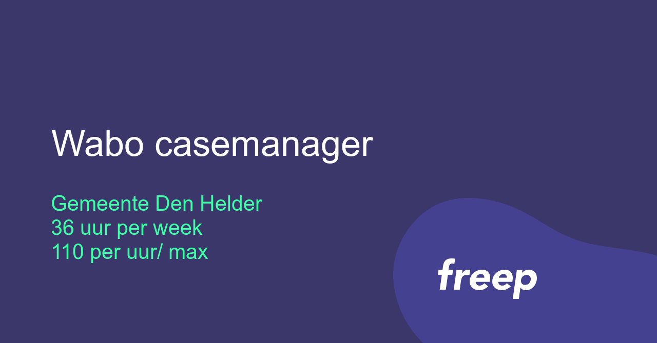 Wabo casemanager bij Gemeente Den Helder - ZZP | Interim | Freelance
