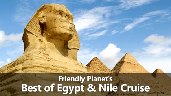 Friendly Planet's Best of Egypt & Nile Cruise