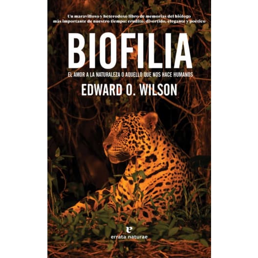 Libro Biofilia, el Amor a la Naturaleza o Aquello Que Nos Hace Humanos