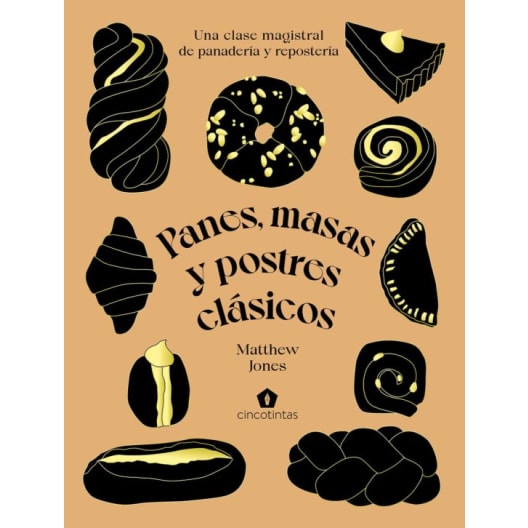 Libro Panes, Masas y Postres: Una Clase Magistral de Panadería y Repostería