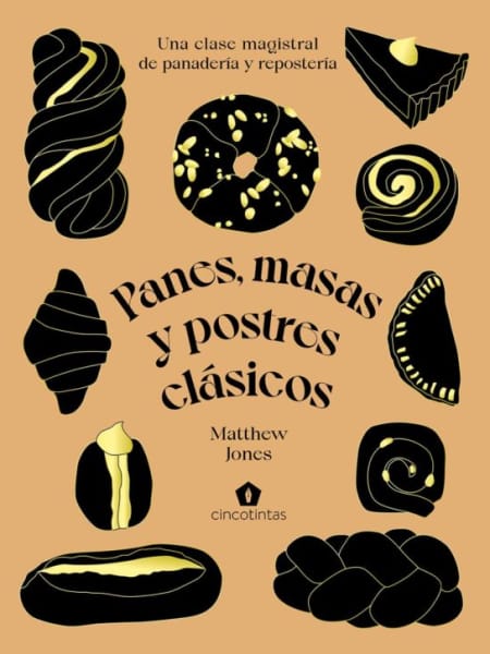 Libro Panes, Masas y Postres: Una Clase Magistral de Panadería y Repostería