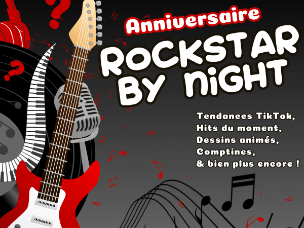 Anniversaire Rockstar by night 6-12 ans Gulli Parc Ville-du-Bois