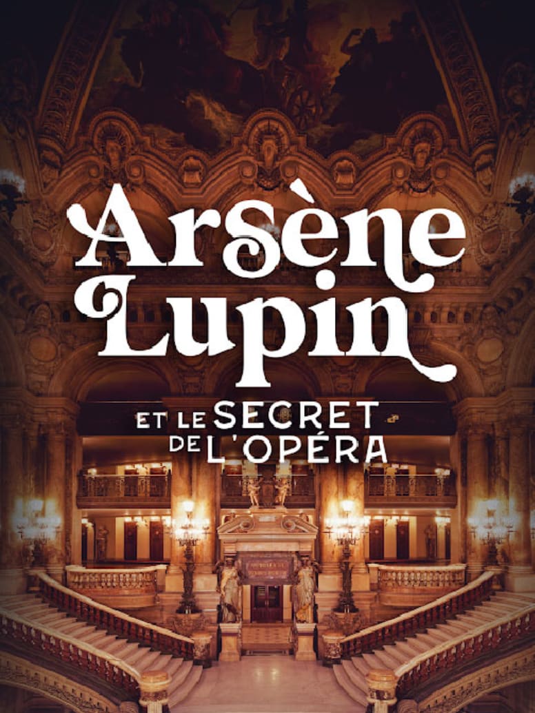 Arsène lupin et le secret de l'Opéra