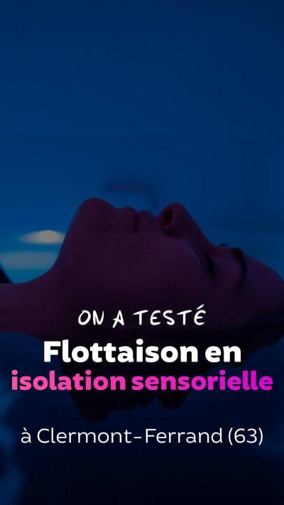 Flottaison en isolation sensorielle à Clermont-Ferrand (63)