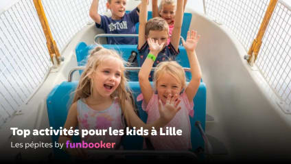 19 activités idéales pour les enfants à Lille
