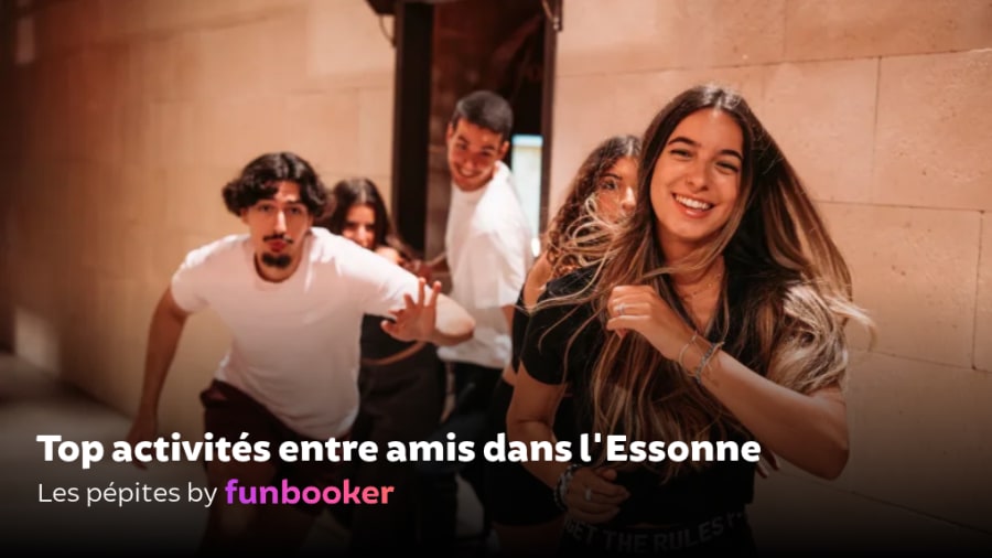 Activités entre amis dans l'Essonne : 10 idées pour s'éclater entre potes