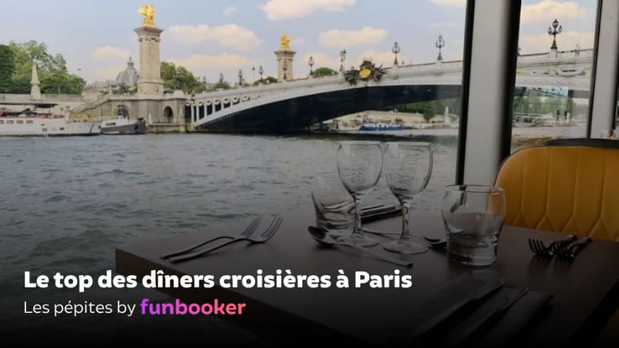 Les 13 meilleurs dîners croisières à faire à Paris