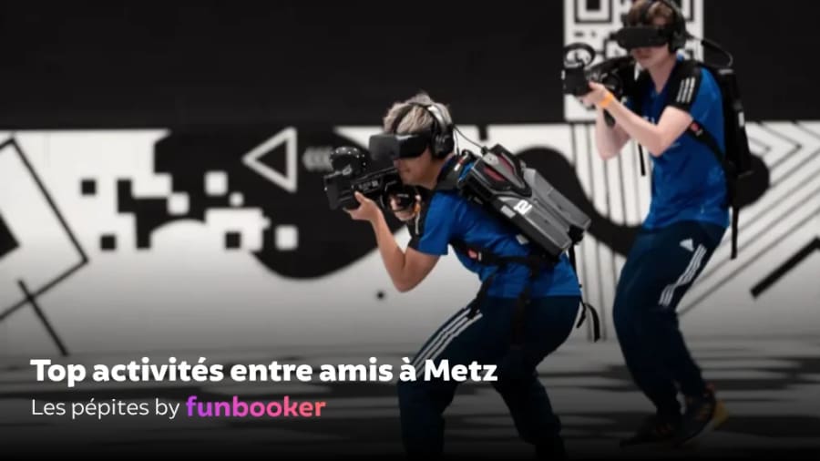 15 idées d'activités pour les amis à Metz