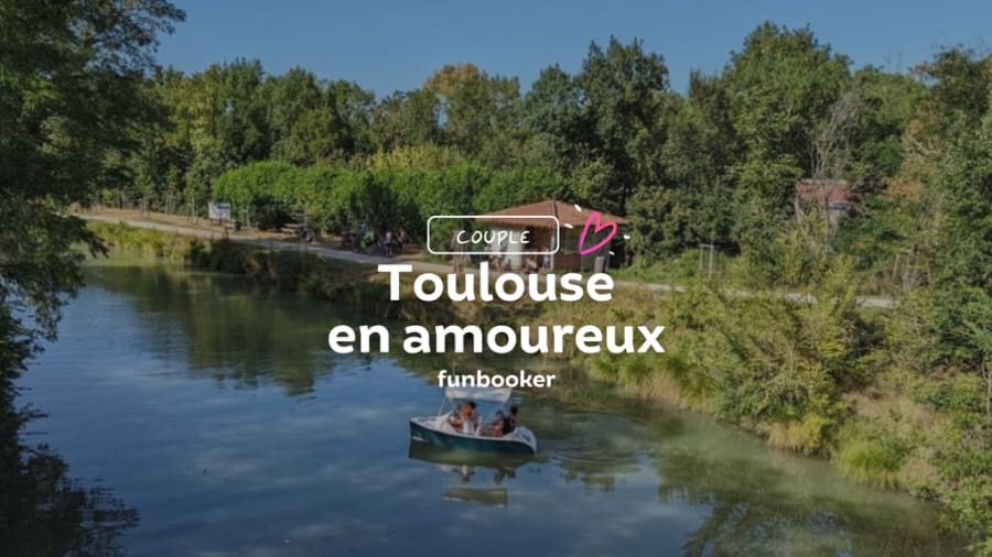 21 activités romantiques à faire en couple à Toulouse