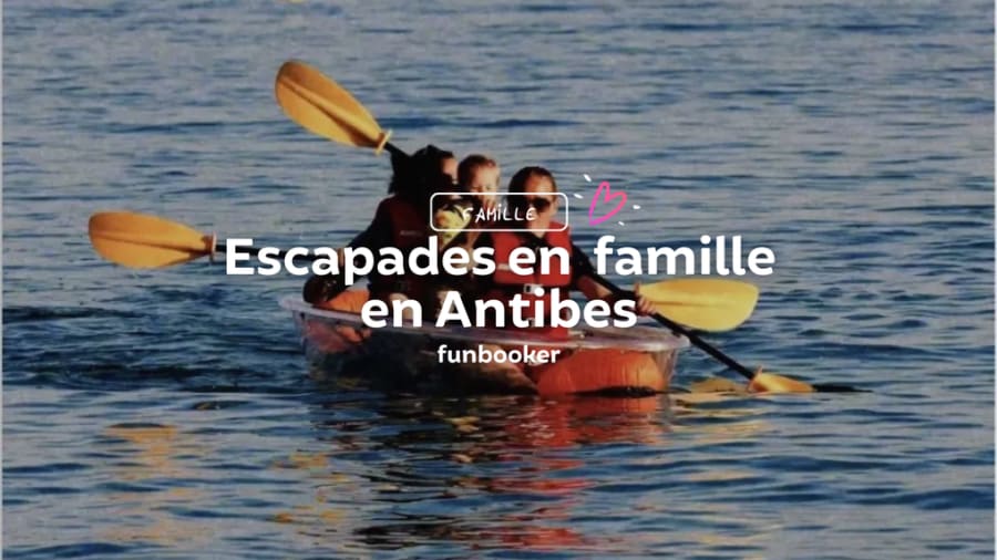 12 idées d'activités à faire en Famille à Antibes
