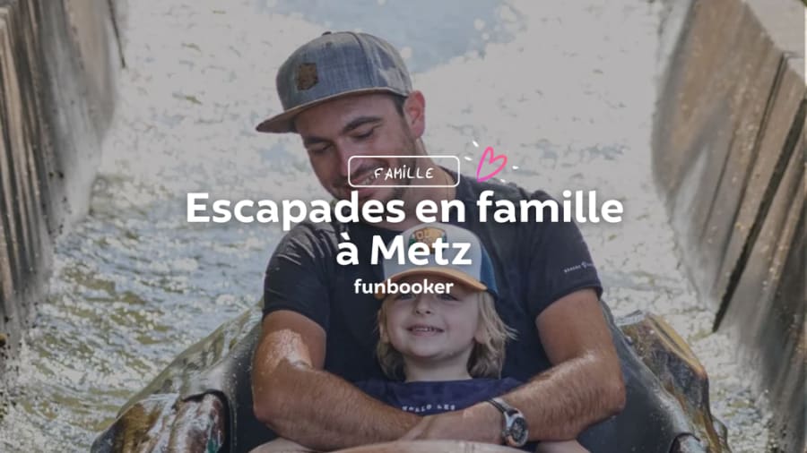 12 idées d'activités à faire en Famille à Metz
