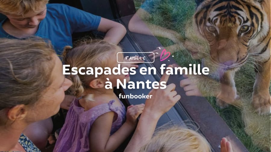 17 idées d'activités originales à faire pour profiter en famille à Nantes