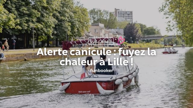que-faire-a-lille-quand-il-fait-chaud
