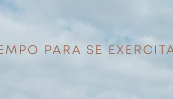 Tempo para se exercitar Tempo para se exercitar