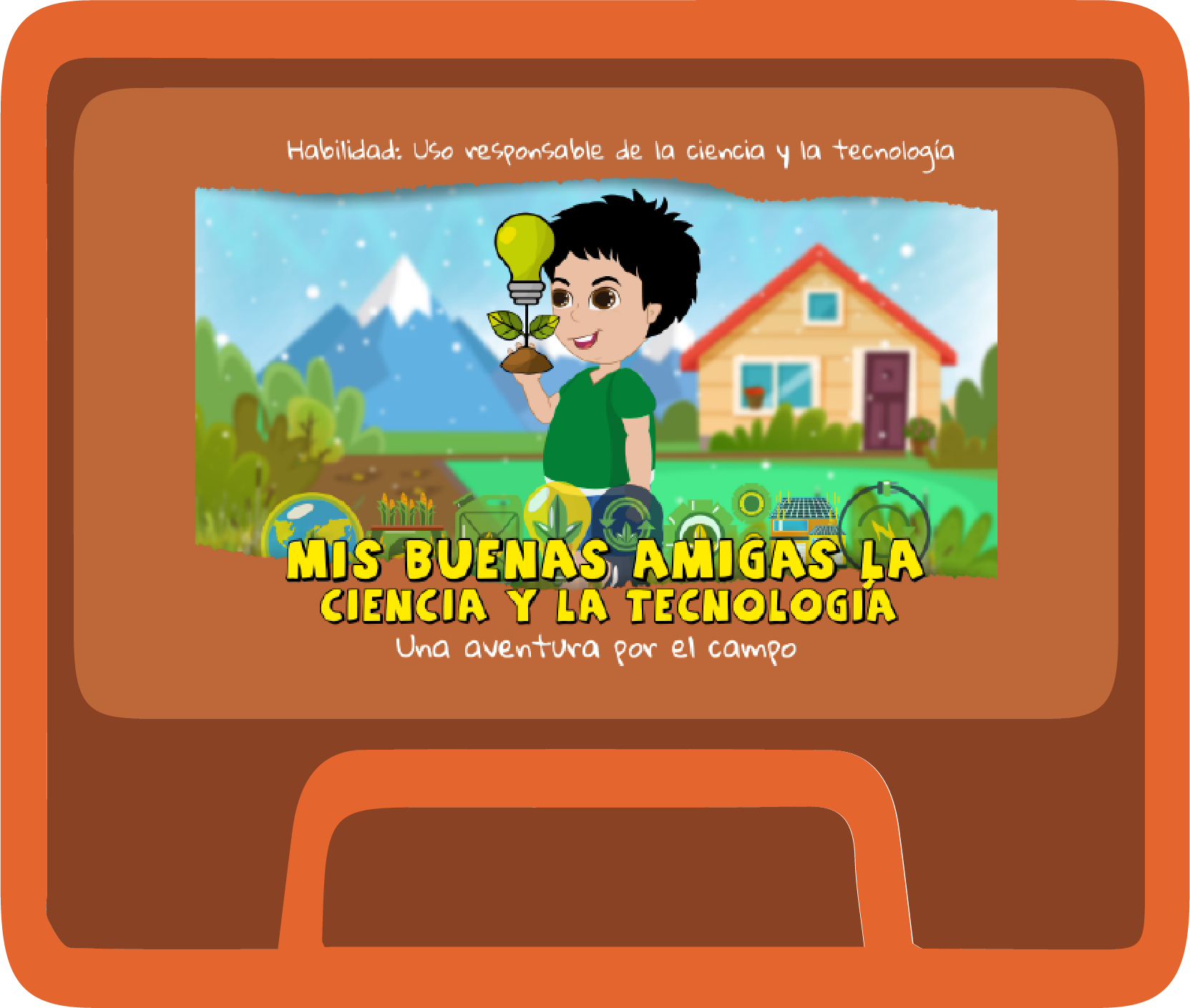  ¡Mis buenas amigas la Ciencia y la Tecnología! - Una aventura por el campo