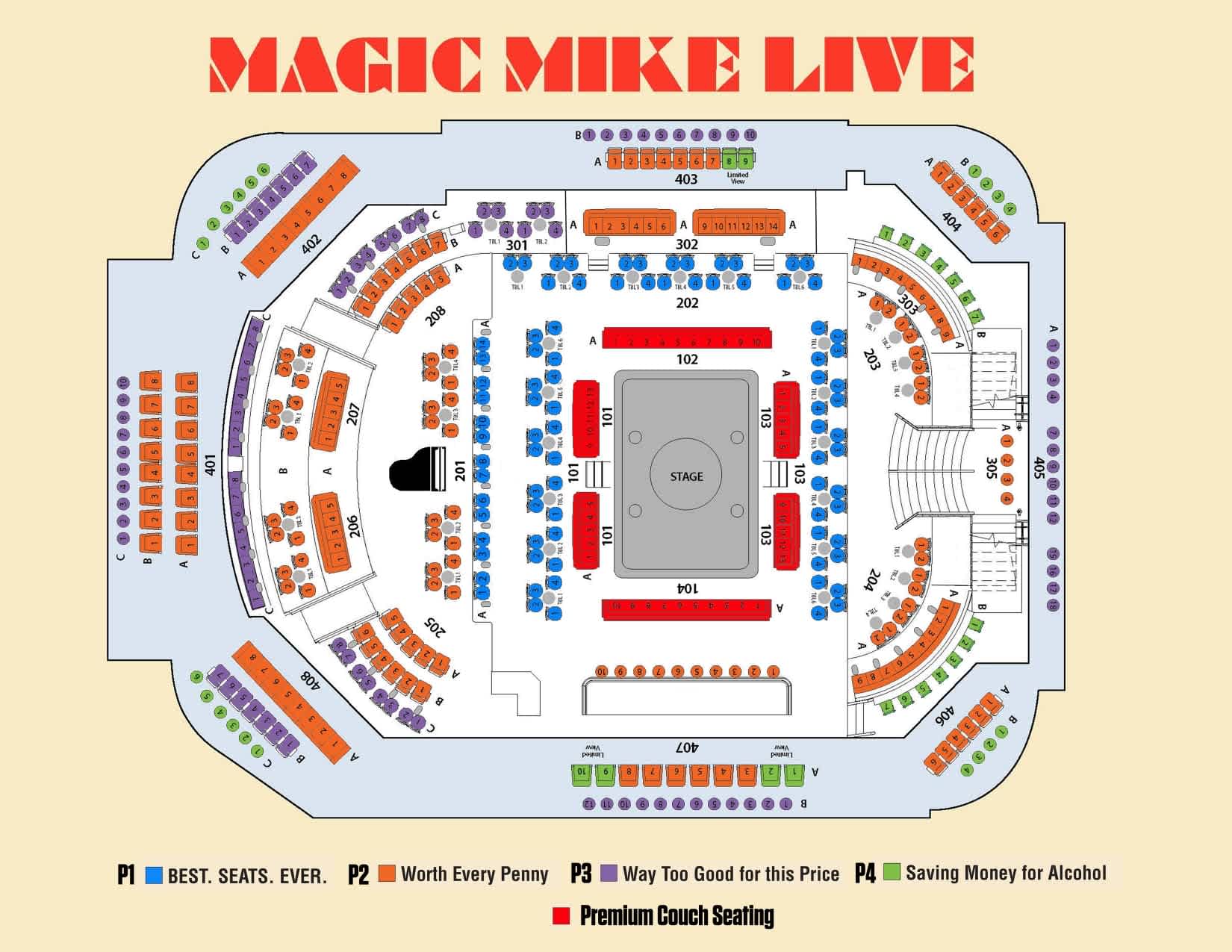 Image depicts a seating chart for  Magic Mike Live.  The stage is central with arranged seating blocks around it. Seats are color-coded to indicate price tiers: P1 (orange) labeled  BEST. SEATS. EVER. , P2 (blue)  Worth Every Penny , P3 (purple)  Way Too Good for this Price , and P4 (green)  Saving Money for Alcohol.  Premium Couch Seating is marked in red. Each seating area is numbered for easy identification.