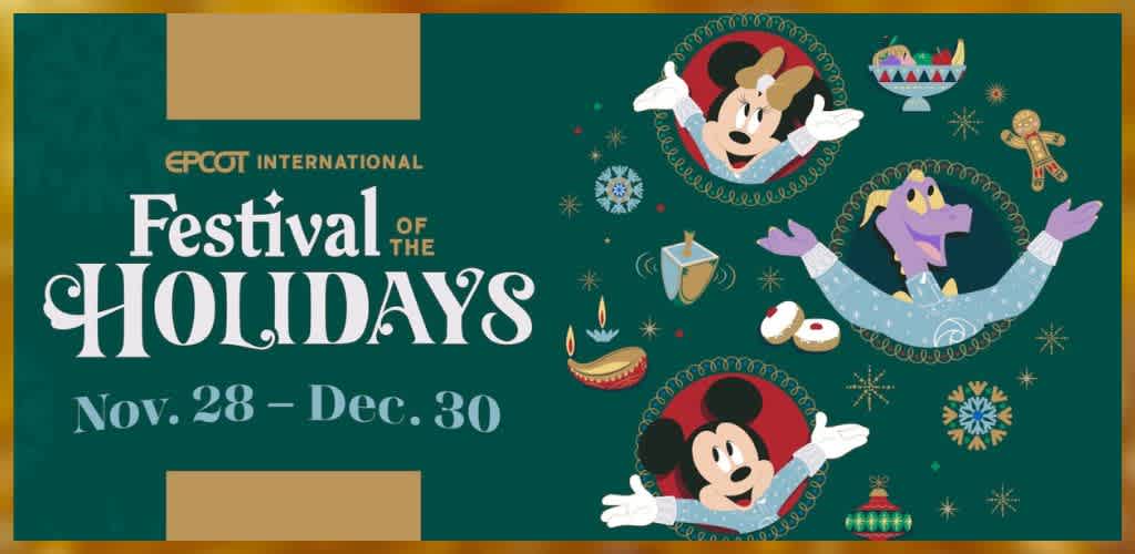 Image promoting Epcot International Festival of the Holidays from Nov 28 to Dec 30. Features animated characters in festive attire, surrounded by holiday items like ornaments, a gingerbread cookie, dreidel, and candles. The design includes whimsical illustrations of pies and doughnuts on a dark green background, creating a cheerful holiday theme.
