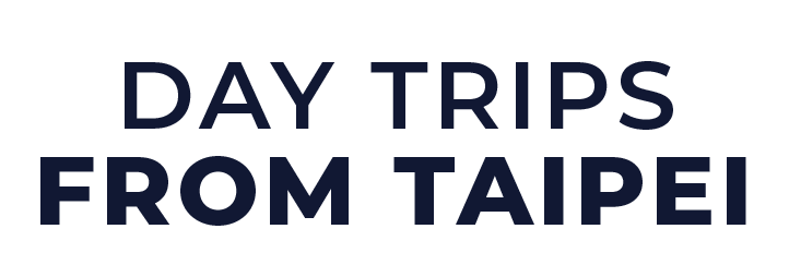 Day Trips from Taipei 